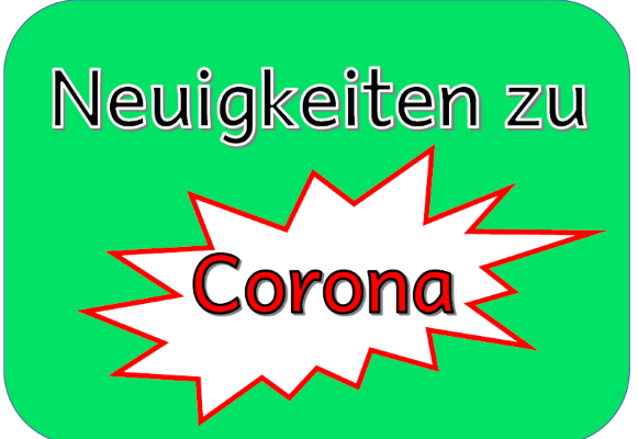 Neuigkeiten zu Corona und unserer Schule